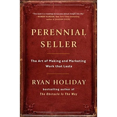 Perennial Seller (The Art of Making and Marketing Work that Lasts)