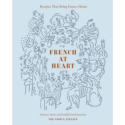 French at Heart (Recipes That Bring France Home)