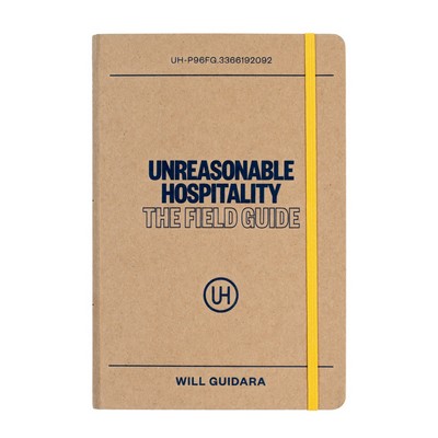 Unreasonable Hospitality: The Field Guide