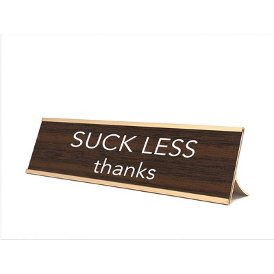 Novelty Nameplate Style (Suck Less Thanks)- Metallic Frame