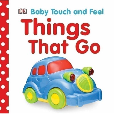 Baby Touch and Feel Things That Go