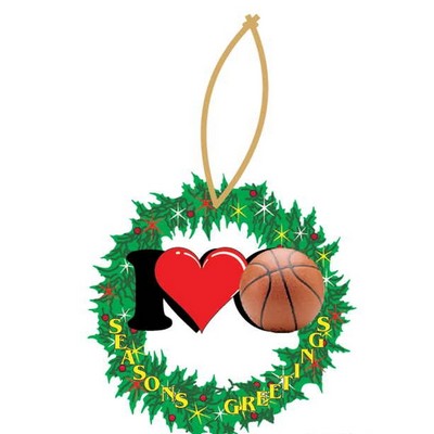 I Love Basketball & Wreath Ornament w/ Clear Mirrored Back (10 Square Inch)
