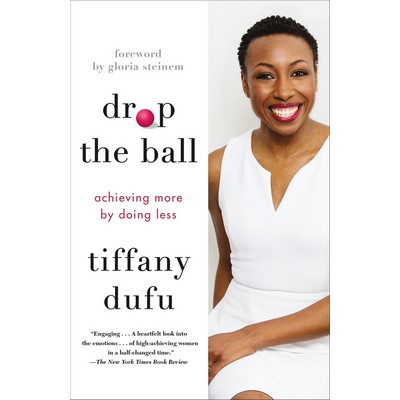 Drop the Ball (Achieving More by Doing Less) - 9781250071767