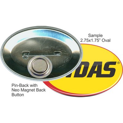Custom Buttons - 2.75''x1.75'' Pin-back Oval Button, Neo Magnet