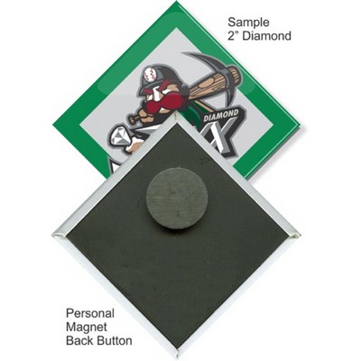 Custom Buttons - 2''x2'' Diamond Button, Personal Magnet