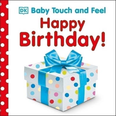Baby Touch and Feel Happy Birthday (An Interactive Birthday Party Board Boo