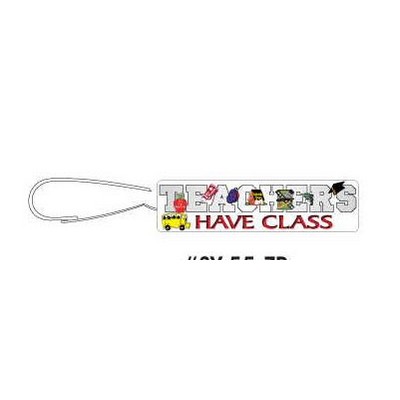 Teacher's Have Class Zipper Pull