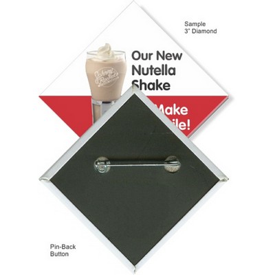 Custom Buttons - 3''x3'' Diamond Button, Pin-Back